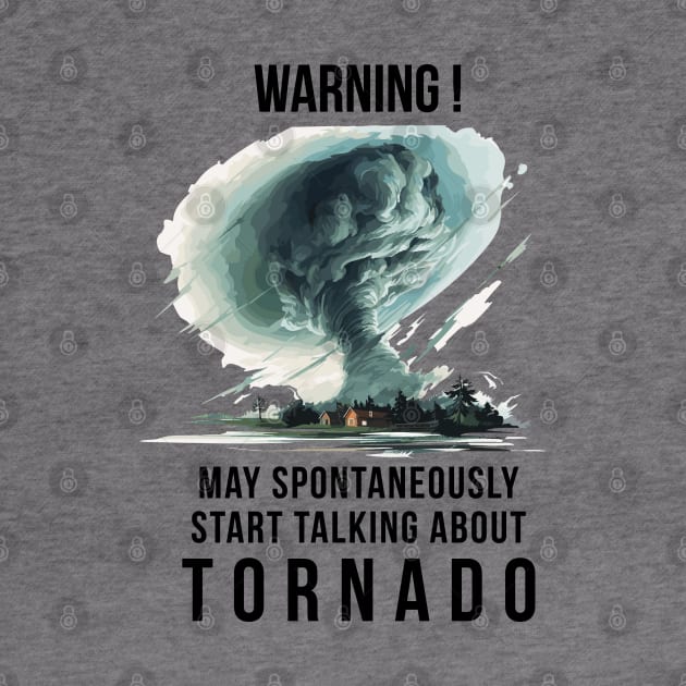 Warning May Spontaneously Start Talking About Tornado by PaulJus